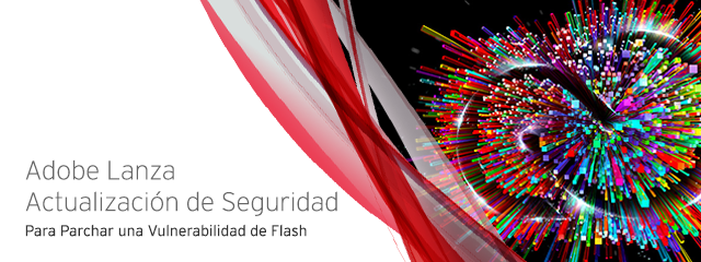 Adobe Lanza Actualización de Seguridad para Parchar una Vulnerabilidad de Flash